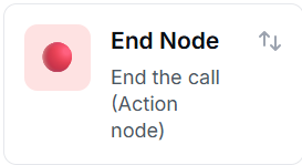 Figure 7 — End Node. Terminates the conversation branch. Multiple End Nodes can be used across the flow to handle different exit paths.